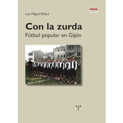 Imagen de Con la zurda: Fútbol popular en Gijón (Asturias)