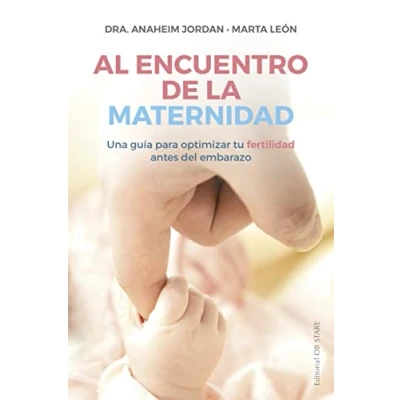 Imagen de Al encuentro de la maternidad; Una guía para optimizar tu fertilidad antes del embarazo (Letritas Amor)