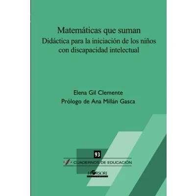 Imagen de Matemáticas que suman: Didáctica para la iniciación de los niños con discapacidad intelectual: 93 (cuadernos educac¡ón)