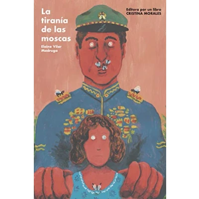 Imagen de La tiranía de las moscas: 4 (Editora por un libro)