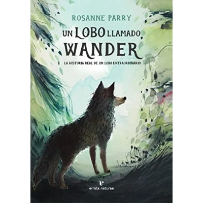 Imagen de un lobo llamado Wander: La historia real de extraordinario (LOS PEQUEÑOS SALVAJES)