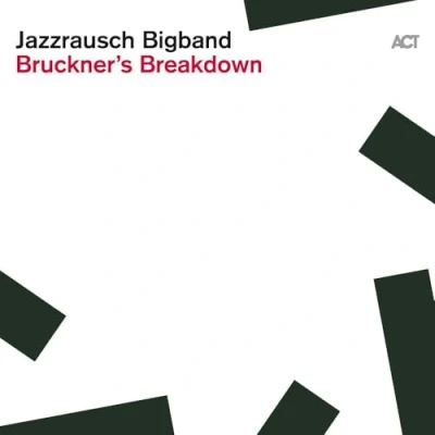 Imagen de Bruckner&#039;s Breakdown Jazzrausch Bigband