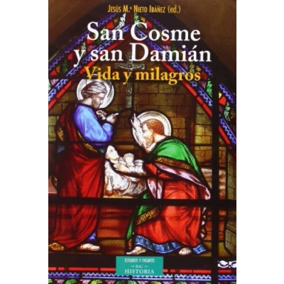 Imagen de San Cosme Y Damián: Vida milagros (ESTUDIOS ENSAYOS)