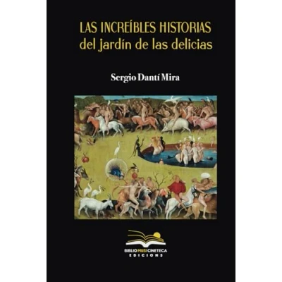 Imagen de LAS increíbles historias del JARDÍN de DELICIAS: Hieronymus Bosch (EL Bosco): 8 (BiblioMusiCineteca Edicions)