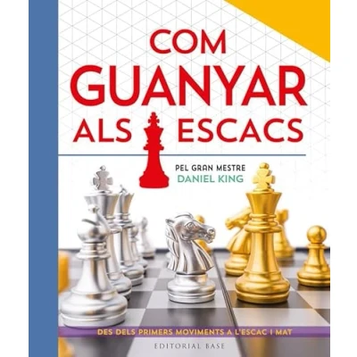 Imagen de Com guanyar als escacs: Pel gran mestre Daniel King: 69 (Base Kids)