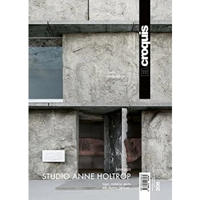 Imagen de STUDIO ANNE HOLTROP 2009 / 2020: Lugar, Matería, Gesto Site, Matter, Gesture: 206 (EL CROQUIS)