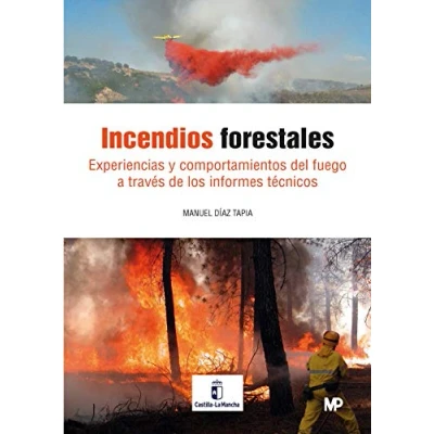 Imagen de Incendios forestales. Experiencias y comportamiento del fuego a través de los Informes Técnicos
