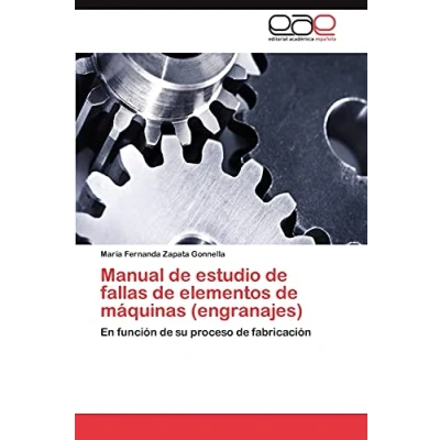 Imagen de Manual de estudio fallas elementos máquinas (engranajes): En función su proceso fabricación