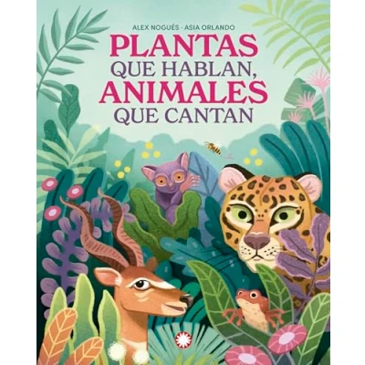 Imagen de Plantas que hablan, animales cantan