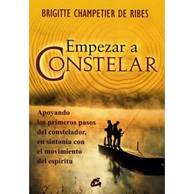 Imagen de Empezar a Constelar: Apoyando los Primeros Pasos Del Constelador; En Sintonía Con el Movimiento Espíritu (Psicoemoción)