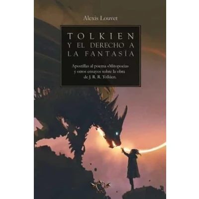 Imagen de Tolkien y el derecho a la fantasía: Apostillas al poema «Mitopoeia» otros ensayos sobre obra de J. R. Tolkien: 5 (LEGENDARIA)