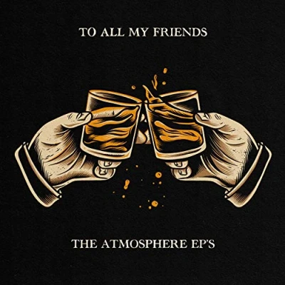 Imagen de To All My Friends, Blood Makes. The Atmosphere Eps [Vinilo]
