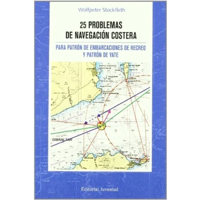 Imagen de 25 Problemas DE navegacion costera: PARA PATRON EMBARCACIONES RECREO Y YATE (TECNICOS)