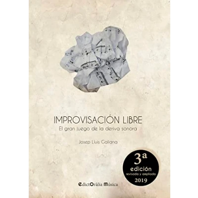 Imagen de IMPROVISACIóN LIBRE: El gran juego de la deriva sonora: 4 (EDICTORALIA MUSICA)