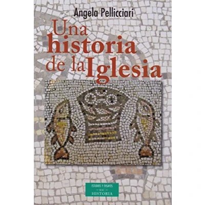 Imagen de Una Historia De La Iglesia (ESTUDIOS Y ENSAYOS)