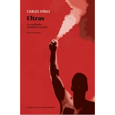 Imagen de ULTRAS: Los radicales del fútbol español (Serie General Universitaria)