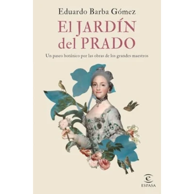 Imagen de El jardín del Prado: Un paseo botánico por las obras de los grandes maestros (F. COLECCION)