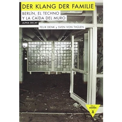 Imagen de der Klang Familie, Berlín, el Techno y la Caída del Muro,Colección Héroes Modernos: 71 (HEROES MODERNOS)