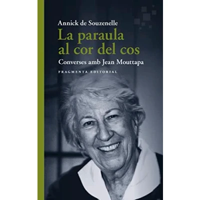 Imagen de La paraula al cor del cos: Converses amb Jean Mouttapa: 72 (Assaig)