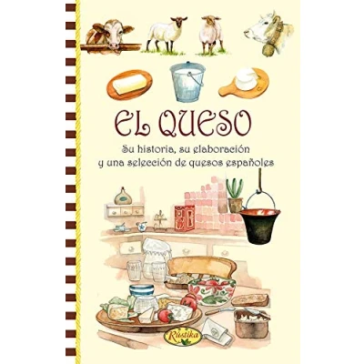Imagen de El queso, su historia, elaboracion y una seleccion de quesos españoles