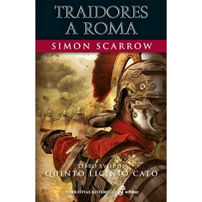 Imagen de Traidores a Roma (XVIII): Libro XVIII de Quinto Licinio Cato (Narrativas Históricas)