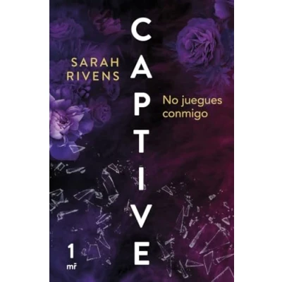 Imagen de Captive: No juegues conmigo: 1 (Martínez Roca)