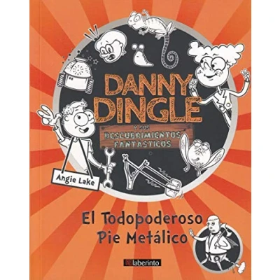 Imagen de Danny Dingle y sus descubrimientos fantásticos: El Todopoderoso Pie Metálico: 4