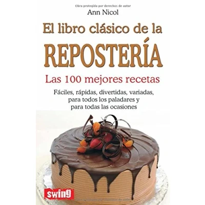 Imagen de Libro clásico de la repostería, el: Las 100 mejores recetas (DIVULGACION)