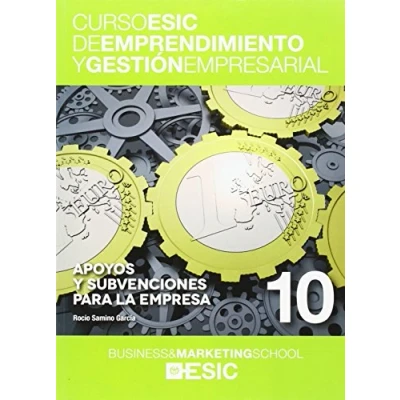 Imagen de Apoyos y subvenciones para la empresa: 10 (Curso ESIC de emprendimiento gestión empresarial. ABC)