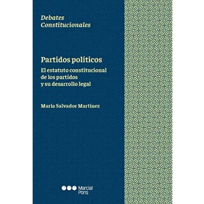 Imagen de partidos políticos: El estatuto constitucional de los y su desarrollo legal (Debates Constitucionales)