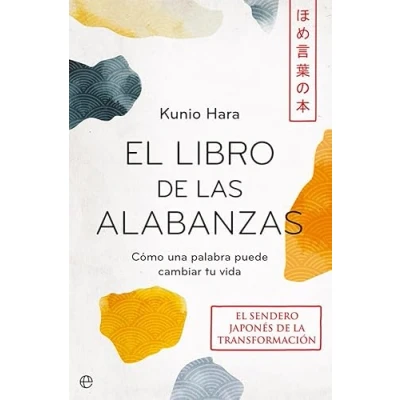 Imagen de El libro de las alabanzas: Cómo una palabra puede cambiar tu vida (PSICOLOGIA Y SALUD)