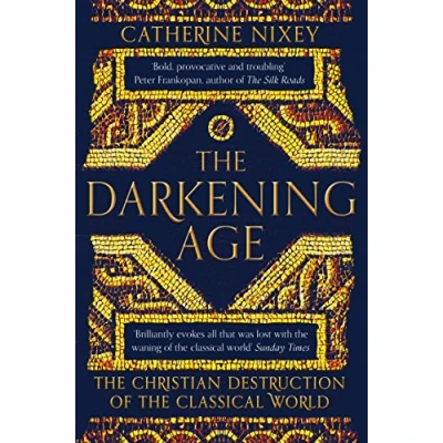 Imagen de The Darkening Age: Christian Destruction Of Classical World
