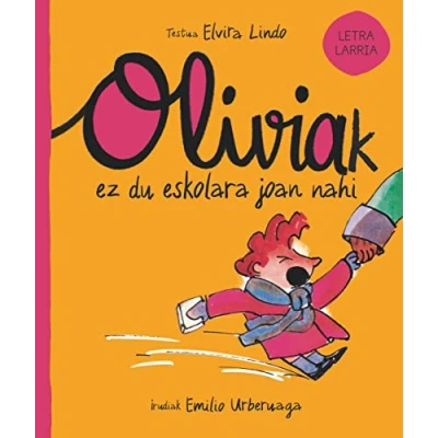 Imagen de Oliviak ez du eskolara joan nahi