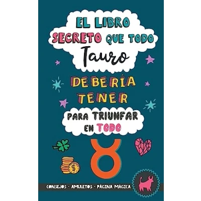 Imagen de El Libro secreto que todo Tauro debería tener para triunfar en todo: Horóscopo Tauro: consejos, dinero, amor, amuletos y más. Un Tauro. regalo Zodiaco