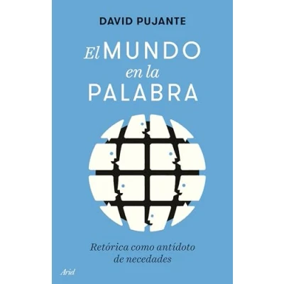 Imagen de El mundo en la palabra: Retórica como antídoto de necedades (Ariel)