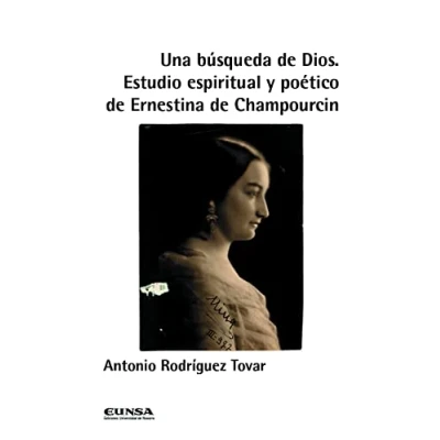 Imagen de Una búsqueda de Dios: Estudio espiritual y poético Ernestina Champourcin