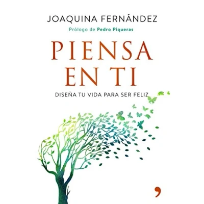 Imagen de Piensa en ti: Diseña tu vida para ser feliz (SIN COLECCION)