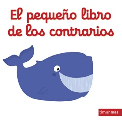 Imagen de El pequeño libro de los contrarios (Libros con mecanismos)