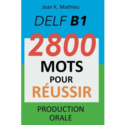Imagen de Delf B1 Production Orale 2800 Mots Pour Réussir (ebook)