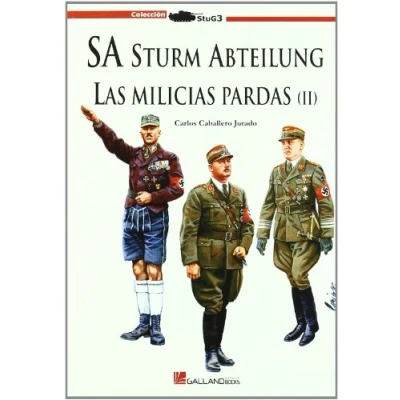 Imagen de SA STURM ABTEILUNG. LAS MILICIAS PARDAS (II)
