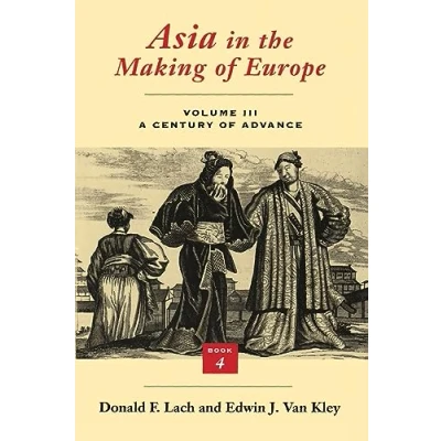 Imagen de Asia In The Making Of Europe. Volume 3: A Century Advance (book 4)