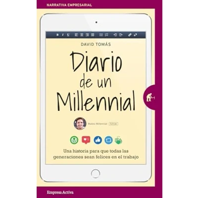 Imagen de Diario de un millennial: Una historia sobre los conflictos generacionales en el trabajo (Narrativa empresarial)