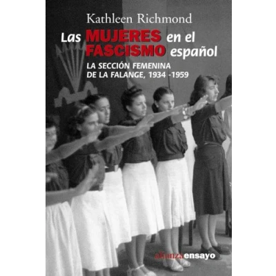 Imagen de Las mujeres en el fascismo español: la Sección Femenina de Falange, 1934 1959 (Alianza Ensayo)