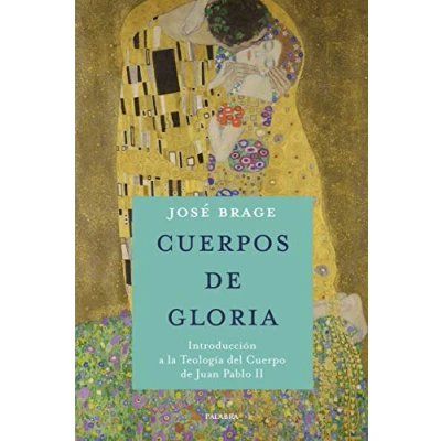 Imagen de Cuerpos de Gloria. Introducción a la Teología del Cuerpo Juan Pablo II (Mundo y cristianismo)