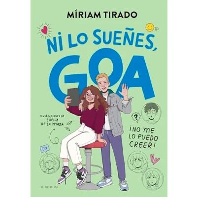 Imagen de me llamo Goa 5 ¡Ni lo sueñes, Goa!: ¡No puedo creer! (Escritura desatada)