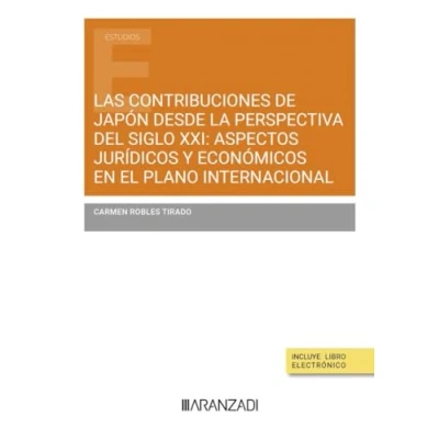 Imagen de Las contribuciones de Japón desde la perspectiva del siglo XXI: aspectos jurídicos y económicos en el plano internacional (Estudios)