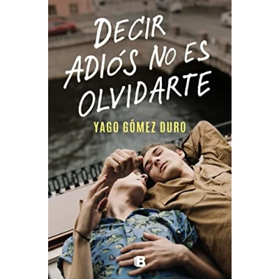 Imagen de Decir adiós no es olvidarte (Ediciones B)