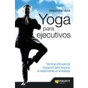 Imagen de Yoga Para Ejecutivos: Tecnicas Eficaces De Relajacion Mejorar El