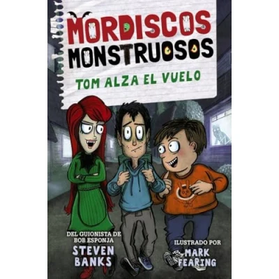 Imagen de Mordiscos monstruosos 2. Tom alza el vuelo (LITERATURA INFANTIL Narrativa infantil)
