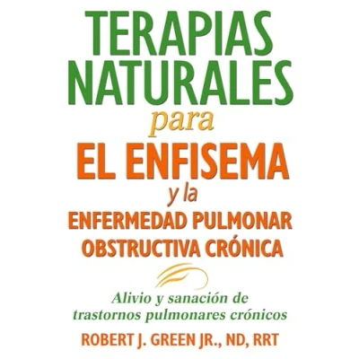 Imagen de Terapias Naturales para el Enfisema y la Enfermedad pulmonar obstructiva crónica: Alivio sanación de trastornos pulmonares crónicos.